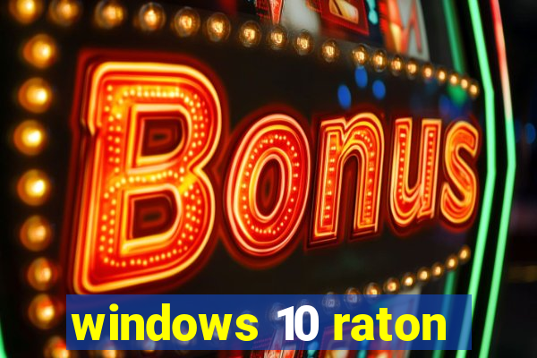 windows 10 raton